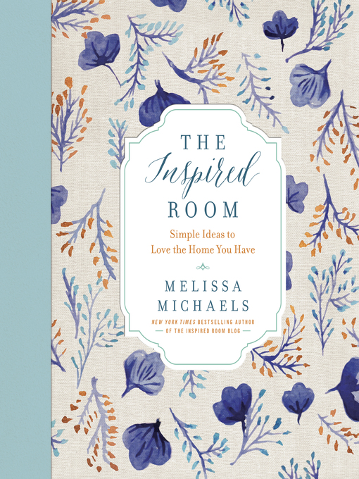 Title details for The Inspired Room by Melissa Michaels - Wait list